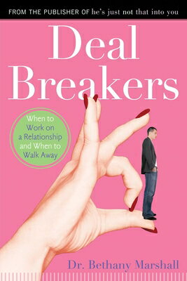 Deal Breakers: When to Work on a Relationship and When to Walk Away DEAL BREAKERS R/E [ Bethany Marshall ]