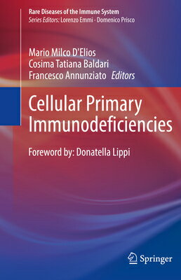 Cellular Primary Immunodeficiencies IMMUNODEFICIE （Rare Diseases of the Immune System） [ Mario Milco D'Elios ]