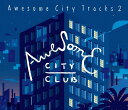 Awesome City Tracks 2 [ Awesome City Club ]
