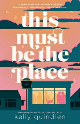 This Must Be the Place THIS MUST BE THE PLACE [ Kelly Quindlen ]