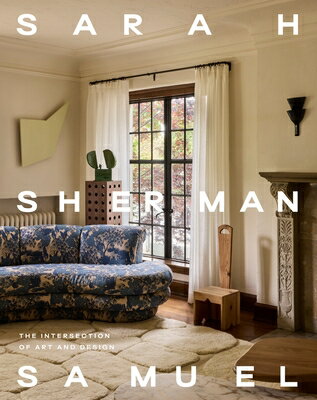 Sarah Sherman Samuel: The Intersection of Art and Design SARAH SHERMAN SAMUEL 
