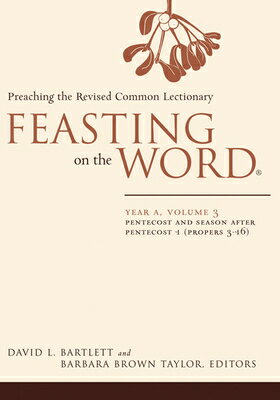 Feasting on the Word: Year A, Volume 3: Preaching the Revised Common Lectionary