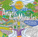 Chicken Soup for the Soul: Angels and Miracles Coloring Book CSF THE SOUL ANGELS MIRACLES Amy Newmark