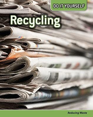 Recycling: Reducing Waste RECYCLING （Do It Yourself） [ Buffy Silverman ]