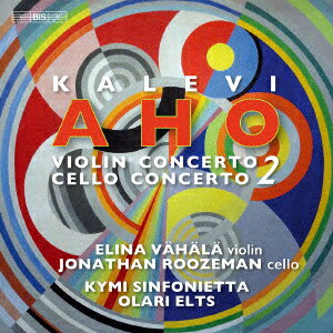 カレヴィ・アホ:ヴァイオリン協奏曲第2番 チェロ協奏曲第2番