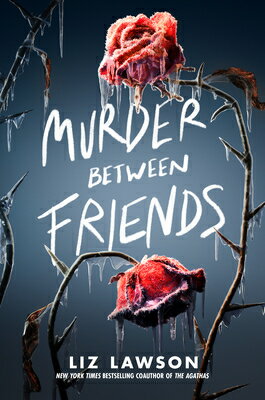 Murder Between Friends MURDER BETWEEN FRIENDS [ Liz Lawson ]