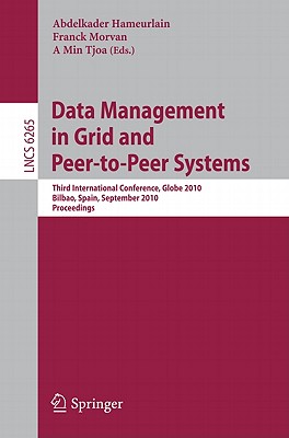 This book constitutes the proceedings of the Third International Conference on Data Management in Grid and Peer-to-Peer Systems, held in Bilbao, Spain, in September 2010.