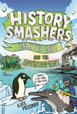 Earth Day and the Environment EARTH DAY & THE ENVIRONMENT （History Smashers） 