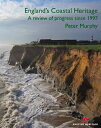England 039 s Coastal Heritage: A Review of Progress Since 1997 ENGLANDS COASTAL HERITAGE （English Heritage） Peter Murphy