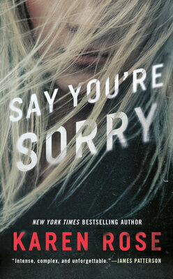 Say You're Sorry SAY YOURE SORRY （Sacramento Series） [ Karen Rose ]