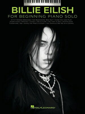 Billie Eilish - Beginning Piano Solo Songbook with Lyrics BILLIE EILISH - BEGINNING PIAN Billie Eilish