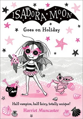 Isadora Moon Goes on Holiday: Volume 11 ISADORA MOON GOES ON HOLIDAY 2 （Isadora Moon） [ Harriet Muncaster ]