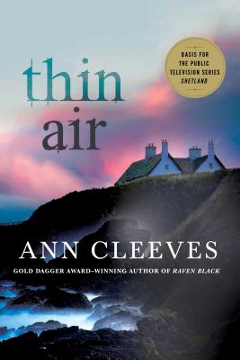 Thin Air: A Shetland Mystery THIN AIR （Shetland Island Mysteries） [ Ann Cleeves ]