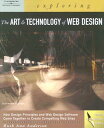 Exploring the Art and Technology of Web Design [With CDROM] EXPLORING THE ART & TECHNOLOGY [ Ruth Ann Anderson ]