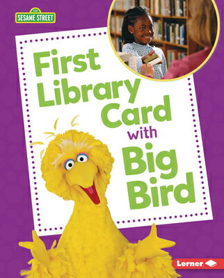 First Library Card with Big Bird 1ST LIB CARD W/BIG BIRD （Sesame Street (R) Firsts） 
