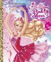 BARBIE:IN PINK SHOES(LITTLE GOLDEN)(H) MARY TILLWORTH