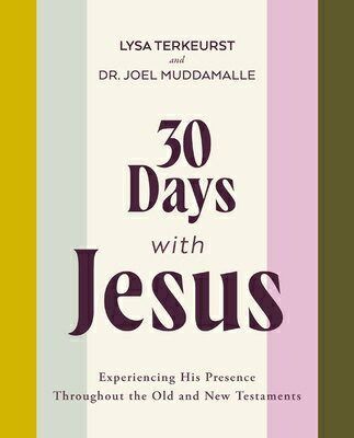 30 Days with Jesus Bible Study Guide: Experiencing His Presence Throughout the Old and New Testament 30 DAYS W/JESUS BIBLE SG 