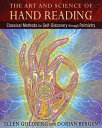 The Art and Science of Hand Reading: Classical Methods for Self-Discovery Through Palmistry ART & SCIENCE OF HAND READING 