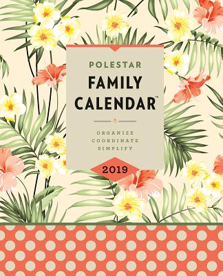 2019 Polestar Family Calendar: Organize - Coordinate - Simplify CAL 2019-POLESTAR FAMILY CAL [ Ruth Porter ]