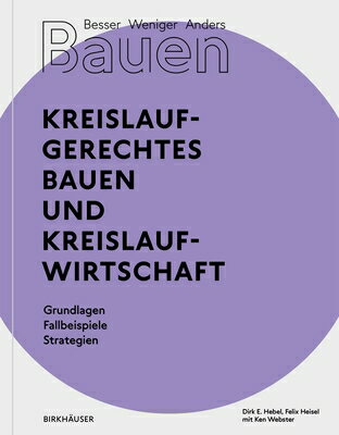 Besser - Weniger - Anders Bauen: Kreislaufgerechtes Bauen Und Kreislaufwirtschaft: Grundlagen - Fall