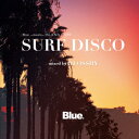 Blue. meets ISLAND CAFE SURF DISCO mixed by DJ OSSHY [ DJ OSSHY ]