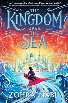 KINGDOM OVER THE SEA The Kingdom Over the Sea Zohra Nabi SIMON & SCHUSTER BOOKS YOU2023 Hardcover English ISBN：9781665931083 洋書 Books for kids（児童書） Juvenile Fiction