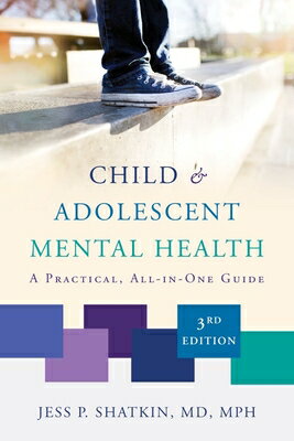 Child & Adolescent Mental Health: A Practical, All-In-One Guide CHILD & ADOLESCENT MENTAL HEAL [ Jess P. Shatkin ]