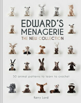 洋書, ART ＆ ENTERTAINMENT Edwards Menagerie: The New Collection: 50 Animal Patterns to Learn to Crochet Volume 4 EDWARDS MENAGERIE THE NEW COLL Edwards Menagerie Kerry Lord 