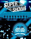 WORLD TOUR SUPER SHOW4 LIVE in JAPAN（3枚組Blu-ray Disc）【初回生産限定】【Blu-ray】 [ SUPER JUNIOR ]