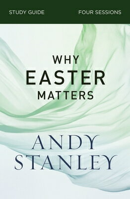 ŷ֥å㤨Why Easter Matters Bible Study Guide WHY EASTER MATTERS BIBLE SG [ Andy Stanley ]פβǤʤ1,742ߤˤʤޤ