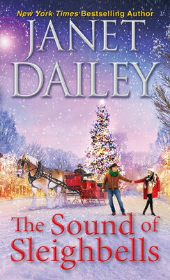 The Sound of Sleighbells SOUND OF SLEIGHBELLS （Christmas Tree Ranch） [ Janet Dailey ]