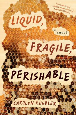 Liquid, Fragile, Perishable LIQUID FRAGILE PERISHABLE [ Carolyn Kuebler ]