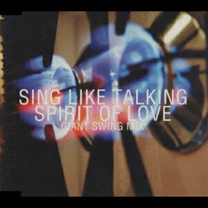 SPIRIT OF LOVE -GIANT SWING MIX- [ SING LIKE TALKING ]