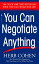 You Can Negotiate Anything YOU CAN NEGOTIATE ANYTHING [ Herb Cohen ]