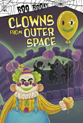 Clowns from Outer Space CLOWNS FROM OUTER SPACE （Boo Books） [ Michael Dahl ]