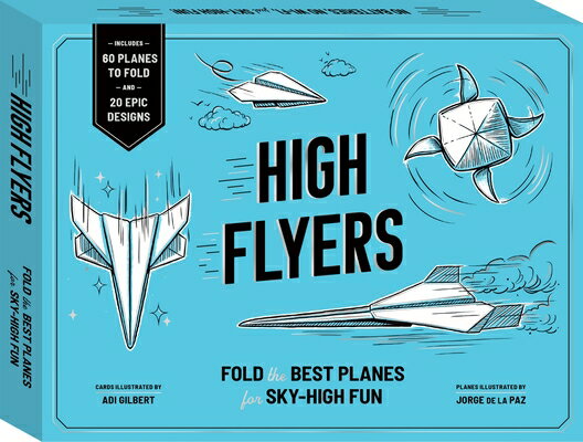 High Flyers: Fold the Best Paper Planes for Sky-High Fun - Includes 60 Planes to Fold and 20 Epic De