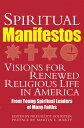 Spiritual Manifestos: Young Spiritual Leaders of Many Faiths Share Their Visions for Renewed Religio SPIRITUAL MANIFESTOS Niles Elliot Goldstein