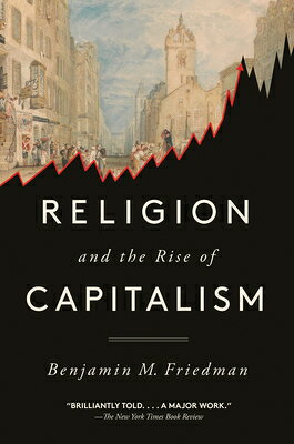 RELIGION & THE RISE OF CAPITAL Benjamin M. Friedman VINTAGE2022 Paperback English ISBN：9780593311097 洋書 Business & SelfーCulture（ビジネス） Business & Economics