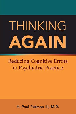 Thinking Again: Reducing Cognitive Errors in Psychiatric Practice THINKING AGAIN 