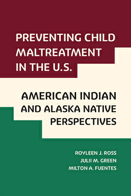 Preventing Child Maltreatment in the U.S.: American Indian and Alaska Native Perspectives PREVENTING CHILD MALTREATMENT （Violence Against Women and Children） 