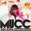 アルカディア featuring DAISHI DANCE(初回限定CD+DVD) [ MUCC ]