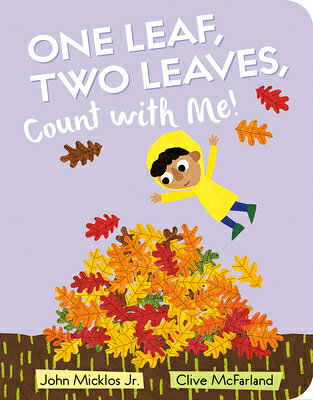 One Leaf, Two Leaves, Count with Me! 1 LEAF 2 LEAVES COUNT W/ME [ John Micklos ]