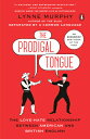 The Prodigal Tongue: The Love-Hate Relationship Between American and British English PRODIGAL TONGUE Lynne Murphy