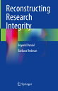 Reconstructing Research Integrity: Beyond Denial RECONSTRUCTING RESEARCH INTEGR Barbara Redman