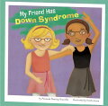 Explains some of the challenges and rewards of having a friend with Down syndrome using everyday kid-friendly examples.
