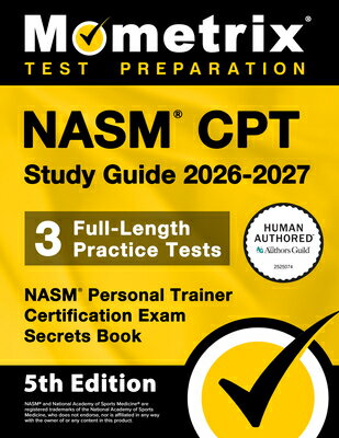 Nasm CPT Study Guide 2026-2027 - 3 Full-Length Practice Tests, Nasm Personal Trainer Certification E