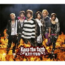 Keep the faith KAT-TUN