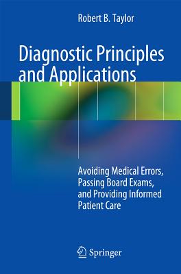 Diagnostic Principles and Applications: Avoiding Medical Errors, Passing Board Exams, and Providing