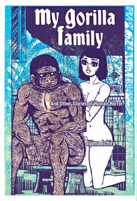 My Gorilla Family MY GORILLA FAMILY [ Ichiro Iijima ]