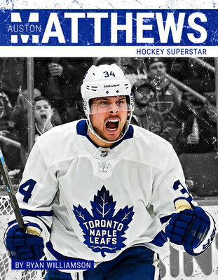 Auston Matthews: Hockey Superstar AUSTON MATTHEWS 